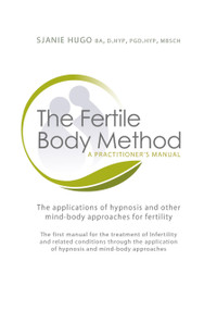 The Fertile Body Method (A Practitioner's Manual) by Sjanie Hugo Wurlitzer, 9781845900960
