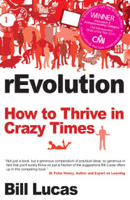 rEvolution (How To Thrive In Crazy Times) by Bill Lucas, 9781845901295