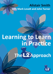 Learning to Learn in Practice (The L2 Approach) by John Turner, Mark Lovatt, Alistair Smith, 9781845902872