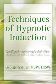 Techniques of Hypnotic Induction by George Gafner, 9781845902926
