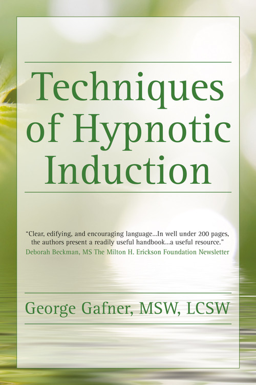 Techniques of Hypnotic Induction by George Gafner, 9781845902926