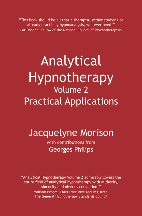 Analytical Hypnotherapy Volume 2 (Practical Applications) by Jacquelyne Morison, Georges Philips, 9781845904074
