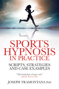 Sports Hypnosis in Practice (Scripts, Strategies and Case Examples) by Joseph Tramontana, 9781845906795