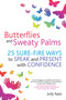 Butterflies and Sweaty Palms (25 Sure-fire ways to Speak and Present with Confidence) by Judy Apps, 9781845907365