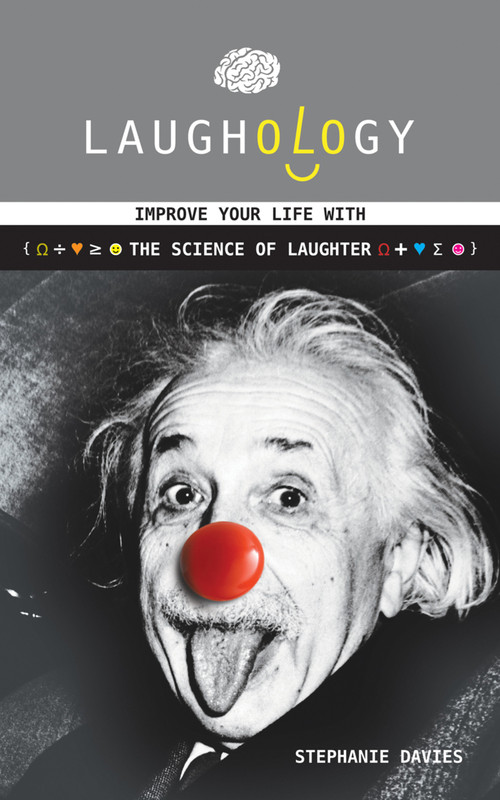 Laughology (Improve Your Life With the Science of Laughter) by Stephanie Davies, 9781845907921