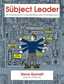 The Subject Leader (An Introduction to Leadership & Management) by Steve Garnett, Phil Beadle, 9781845907969