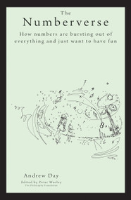 The Philosophy Foundation (The Numberverse- How numbers are bursting out of everything and just want to have fun) by Peter Worley, Andrew Day, 9781845908898