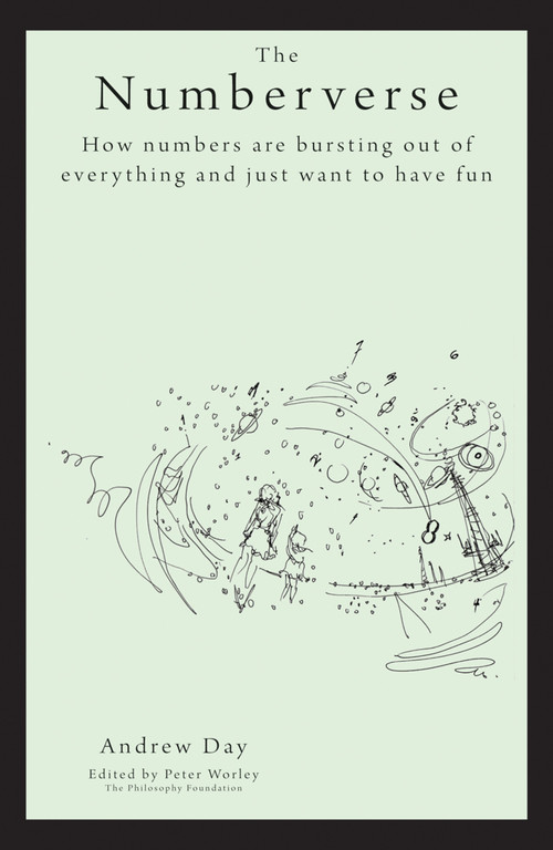 The Philosophy Foundation (The Numberverse- How numbers are bursting out of everything and just want to have fun) by Peter Worley, Andrew Day, 9781845908898
