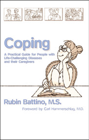 Coping (A Practical Guide for People with Life-Challenging Diseases and their Carers) by Rubin Battino, 9781899836680