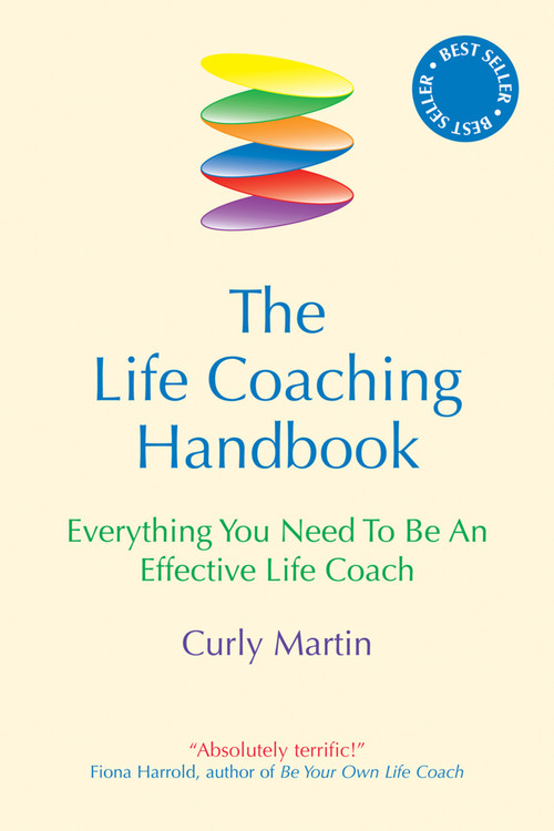 The Life Coaching Handbook (Everything You Need to be an Effective Life Coach) by Curly Martin, 9781899836710