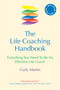 The Life Coaching Handbook (Everything You Need to be an Effective Life Coach) by Curly Martin, 9781899836710