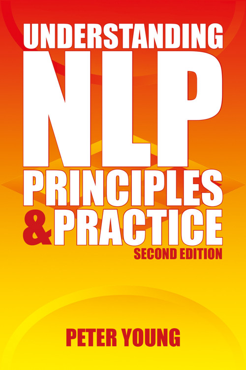 Understanding NLP (Principles and Practice (second edition)) by Peter Young, 9781904424109