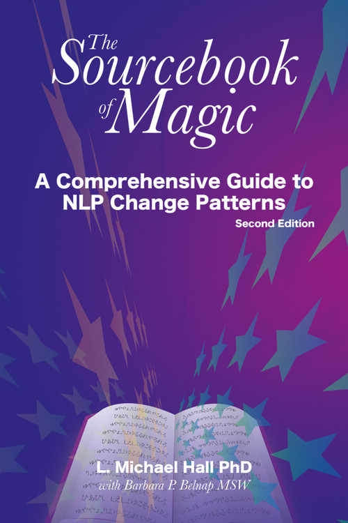 The Sourcebook of Magic (A Comprehensive Guide to NLP Change Patterns) by L Michael Hall, 9781904424253