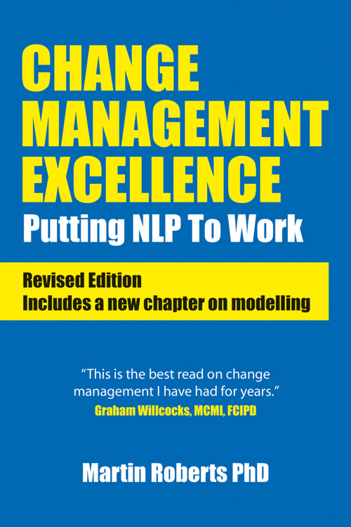 Change Management Excellence (Putting NLP to Work (Revised Edition)) by Martin Roberts, 9781904424673