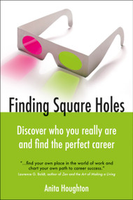 Finding Square Holes (Discover Who You Really Are and Find the Perfect Career) by Anita Houghton, 9781904424840