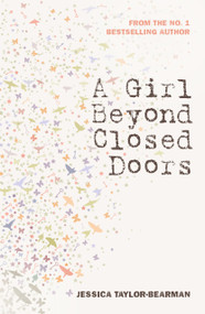 A Girl Beyond Closed Doors by Jessica Taylor-Bearman, 9781913835309
