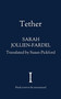 Tether by Sarah Jollien-Fardel, Susan Pickford, 9781917378307