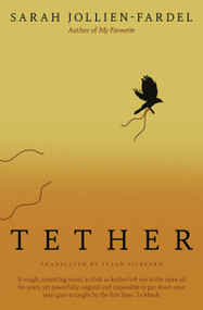 Tether by Sarah Jollien-Fardel, Susan Pickford, 9781917378307