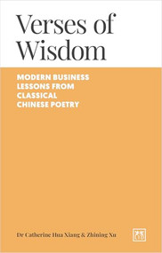 Verses of Wisdom (Modern business lessons from classical Chinese poetry) by Catherine Xiang, Zhining Xu, 9781917391931