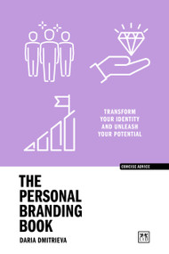 The Personal Branding Book (Transform your identity and unleash your potential) by Daria Dmitrieva, 9781917391993