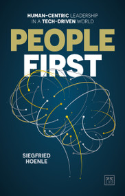 People First (Human-centric leadership in a tech-driven world) by Siegfried Hoenle, 9781918215274
