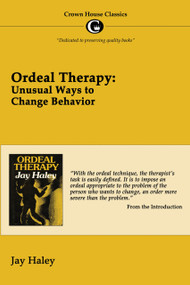 Ordeal Therapy (Unusual Ways to Change Behavior) by Jay Hayley, 9781935810056
