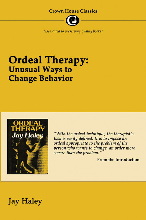 Ordeal Therapy (Unusual Ways to Change Behavior) by Jay Hayley, 9781935810056