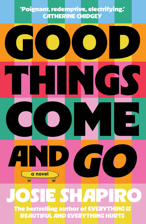 Good Things Come and Go by Josie Shapiro, 9781991006707