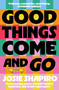 Good Things Come and Go by Josie Shapiro, 9781991006707