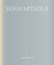 Sofia Mitsola: Sisterly Affections by Alyce Mahon, Jennifer Higgie, 9783969122297