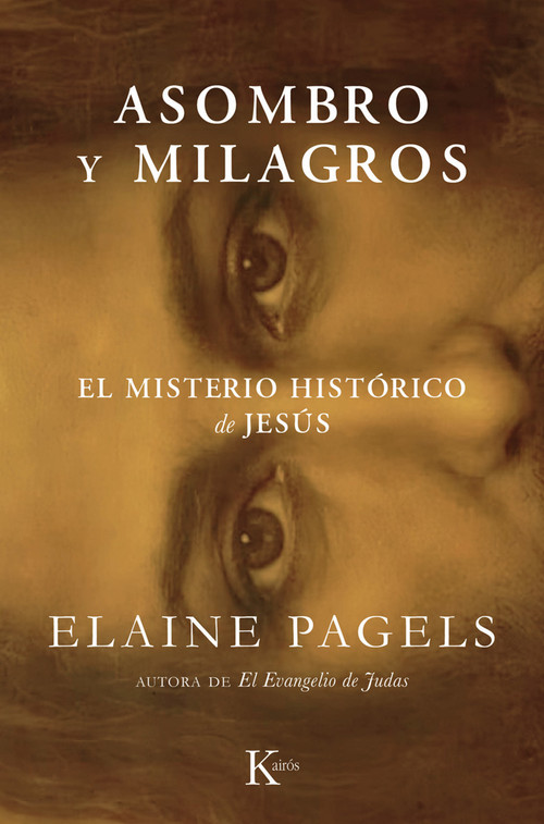 Asombro y milagros / Miracles and Wonder (El misterio histórico de Jesús) (Spanish Edition) by Elaine Pagels, 9788411213912