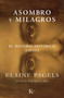 Asombro y milagros / Miracles and Wonder (El misterio histórico de Jesús) (Spanish Edition) by Elaine Pagels, 9788411213912
