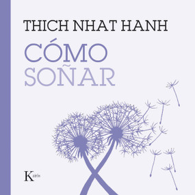 Cómo soñar / How to Dream (Spanish Edition) by Jason DeAntonis, Thich Nhat Hanh, 9788411214278