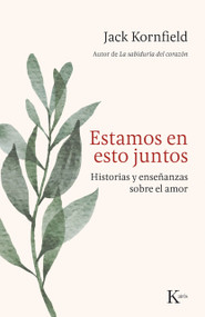 Estamos en esto juntos: Historias y enseñanzas sobre el amor / All In This Together: Stories and Teachings for Loving Each Other and .. (Spanish Edition) by Anet d'Adri, Jack Kornfield, 9788411214339