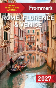 Frommer's Rome, Florence, and Venice 2027 by Elizzabeth Heath, Donald Strachan, Stephen Keeling, 9781628876772