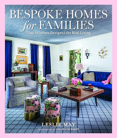 Bespoke Homes for Families (Chic Interiors Designed for Real Living) by Leslie May, 9798999944405