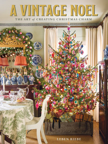 A Vintage Noel (The Art of Creating Christmas Charm) by Leben Riebe, 9798999944443