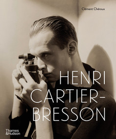 Henri Cartier-Bresson (Here and Now) by Clément Chéroux, Alain Seban, Serge Toubiana, 9780500298015