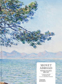 Monet Abroad (Paintings and Letters 1863-1917) by Florence Gentner, Marine Kisiel, Jean-­Marc Hovasse, 9780500031803