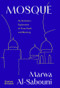 Mosque (An Exploration of Form, Meaning and Faith) by Marwa Al-Sabouni, 9780500029664