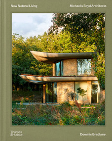 New Natural Living (Michaelis Boyd Architects) by Dominic Bradbury, Michaelis Boyd, 9780500027561