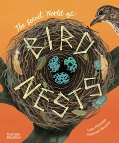 The Secret World of Bird Nests by Lucy Menzies, Namasri Niumim, Douglas Russell, 9780500653944