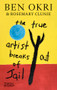 The True Artist Breaks Out of Jail by Ben Okri, Rosemary Clunie, Ossian Ward, 9780500028216
