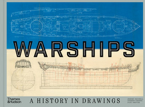 Warships (A History in Drawings) by Jeremy Michell, Andrew Choong, Alex Grover, 9780500028759