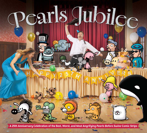 Pearls Jubilee (The Best, Worst, and Most Angrifying Pearls Before Swine Comic Strips) by Stephan Pastis, 9781524892982