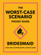 The Worst-Case Scenario Pocket Guide: Bridesmaid by Joshua Piven, David Borgenicht, Sarah Jordan, 9781683695318