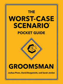 The Worst-Case Scenario Pocket Guide: Groomsman by Joshua Piven, David Borgenicht, Sarah Jordan, 9781683695332