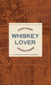 Stuff Every Whiskey Lover Should Know by Gabrielle Nicole Pharms, 9781683695523