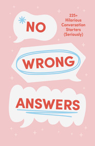 No Wrong Answers Deck (225+ Hilarious Conversation Starters (Seriously)) by Paula Skaggs, Josh Linden, 9781683695561