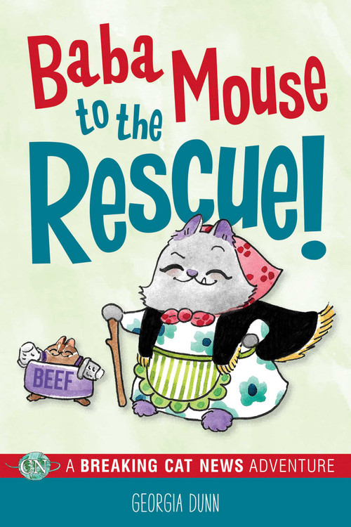 Baba Mouse to the Rescue! (A Breaking Cat News Adventure) by Georgia Dunn, 9798881602734